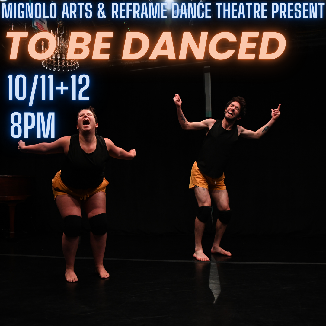 ReFrame Dance Theatre & Mignolo Arts Present: To Be Danced