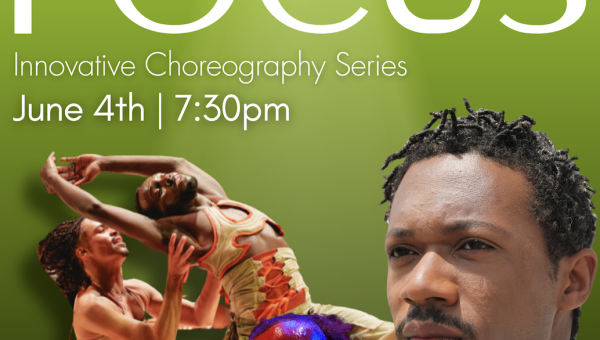 FOCUS: Innovative Choreography | June 4th