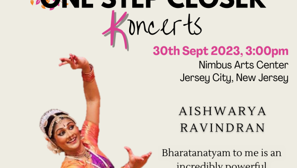One Step Closer Koncert: A Narrative-Performance of Bharatanatyam | Indian Classical Dance