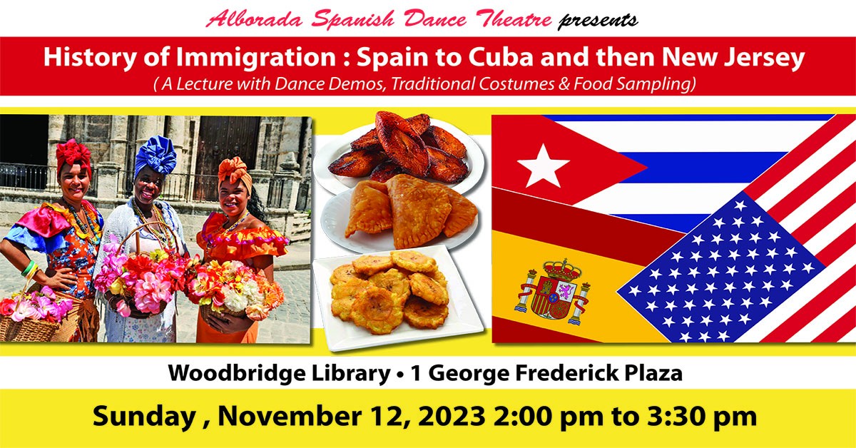 ALBORADA SPANISH DANCE THEATRE presents The History of Immigration: Spain to Cuba and then NJ