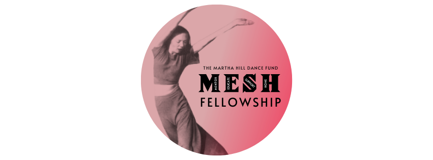 Martha Hill Dance Fund MESH Fellowship